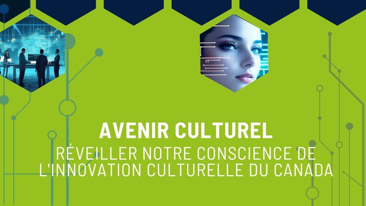 Cultural Futures: Reawakening Our Awareness of Canada's Cultural Innovation